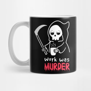 Work was Murder Mug